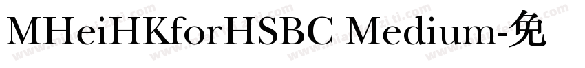 MHeiHKforHSBC Medium字体转换